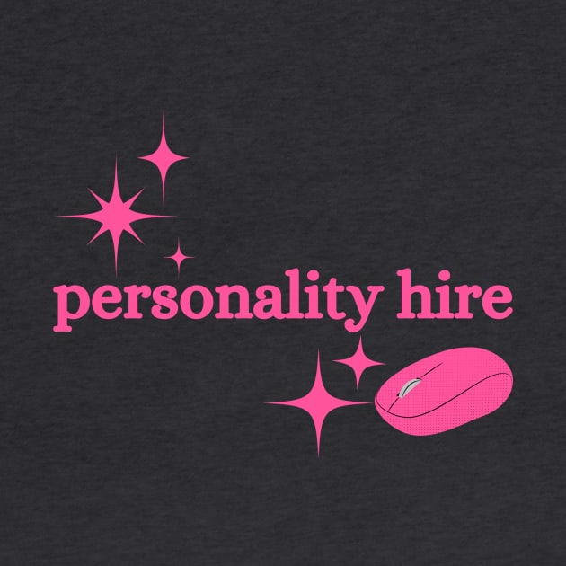 Personality Hire by hrose524